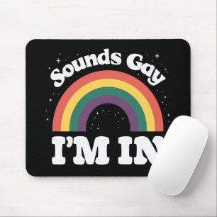 Sounds Gay I'm In LGBTQ Pride Month Mouse Pad