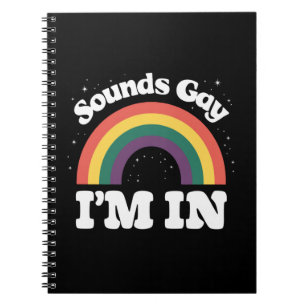 Sounds Gay I'm In LGBTQ Pride Month Notebook