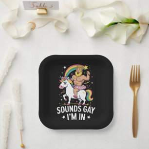 Sounds Gay Im In  Paper Plate