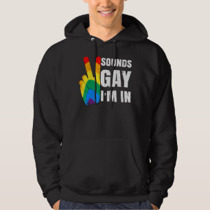 Sounds Gay I'm In Peace Sign Hoodie