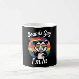 Sounds Gay I'm In Possum Funny LGBTQ Pride Rainbow Coffee Mug