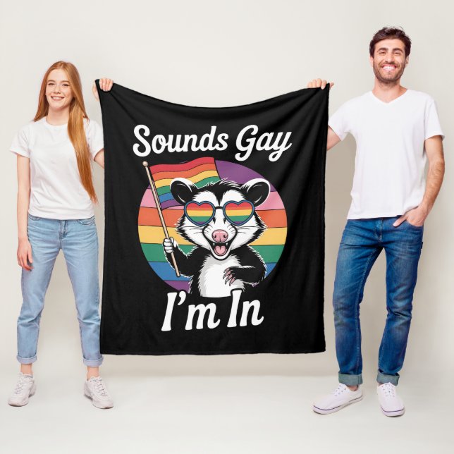 Sounds Gay I'm In Possum Funny LGBTQ Pride Rainbow Fleece Blanket (In Situ)