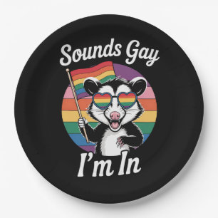 Sounds Gay I'm In Possum Funny LGBTQ Pride Rainbow Paper Plate