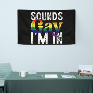 Sounds Gay I'm In Rainbow LGBT Flag Pride Month Banner