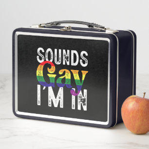 Sounds Gay I'm In Rainbow LGBT Flag Pride Month Metal Lunch Box