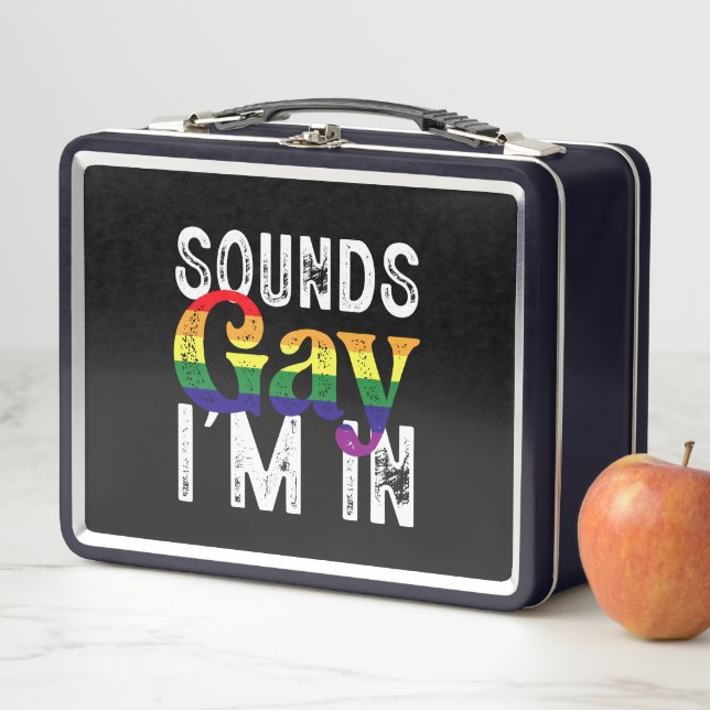 Sounds Gay I'm In Rainbow LGBT Flag Pride Month  Metal Lunch Box (In Situ)