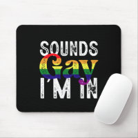 Sounds Gay I'm In Rainbow LGBT Flag Pride Month