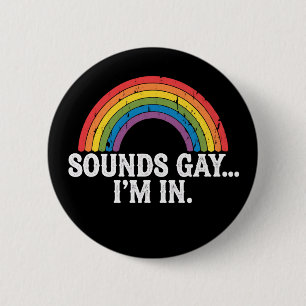 Sounds Gay I'm In Rainbow LGBTQ Vintage Retro 6 Cm Round Badge