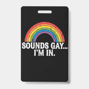 Sounds Gay I'm In Rainbow LGBTQ Vintage Retro ID Badge