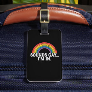 Sounds Gay I'm In Rainbow LGBTQ Vintage Retro Luggage Tag