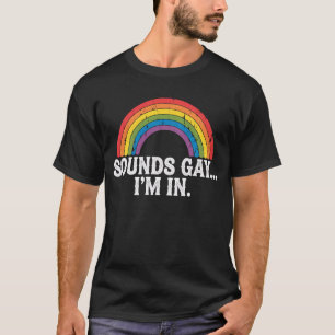 Sounds Gay I'm In Rainbow LGBTQ Vintage Retro T-Shirt