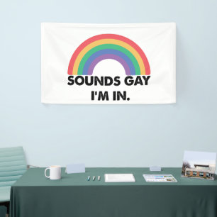 Sounds Gay Im In Rainbow Pride Month Gay  Banner