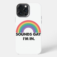 Sounds Gay Im In Rainbow Pride Month Gay