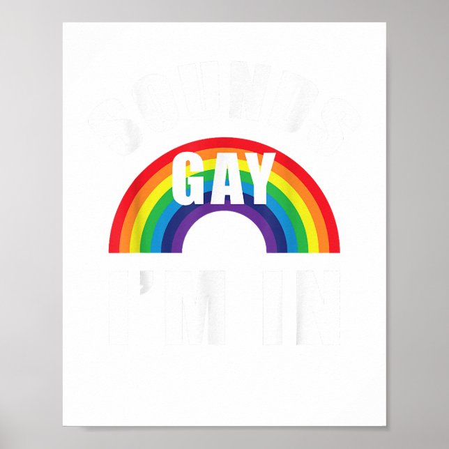 Sounds Gay Im In Shirt Funny LGBT Gay Lesbian Bise Poster (Front)