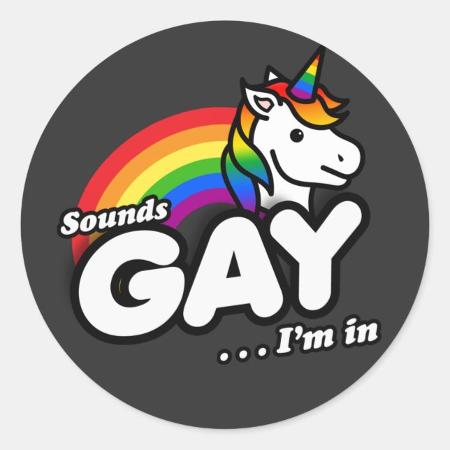 SOUNDS GAY I'M IN T-Shirt Classic Round Sticker (Front)