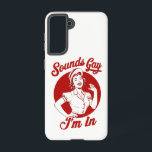 Sounds Gay I'm In Vintage Lesbian Cowgirl Howdy  Samsung Galaxy Case<br><div class="desc">Sounds Gay I'm In Vintage Lesbian Cowgirl Howdy</div>