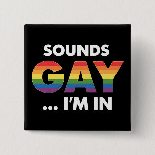 Sounds Gay I'm Rainbow LGBTQ Pride 15 Cm Square Badge