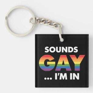 Sounds Gay I'm Rainbow LGBTQ Pride Key Ring