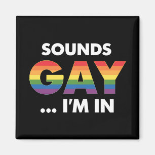 Sounds Gay I'm Rainbow LGBTQ Pride Magnet
