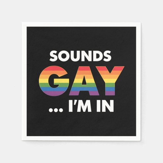 Sounds Gay I'm Rainbow LGBTQ Pride Napkin (Front)