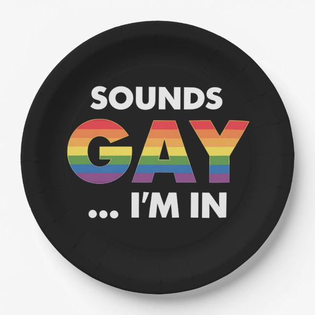 Sounds Gay I'm Rainbow LGBTQ Pride Paper Plate (Front)