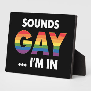 Sounds Gay I'm Rainbow LGBTQ Pride Plaque