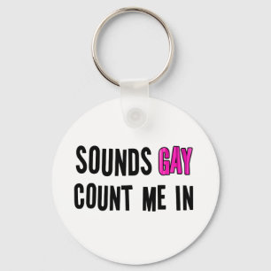 Sounds Gay Key Ring