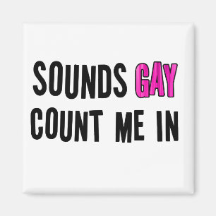Sounds Gay Magnet