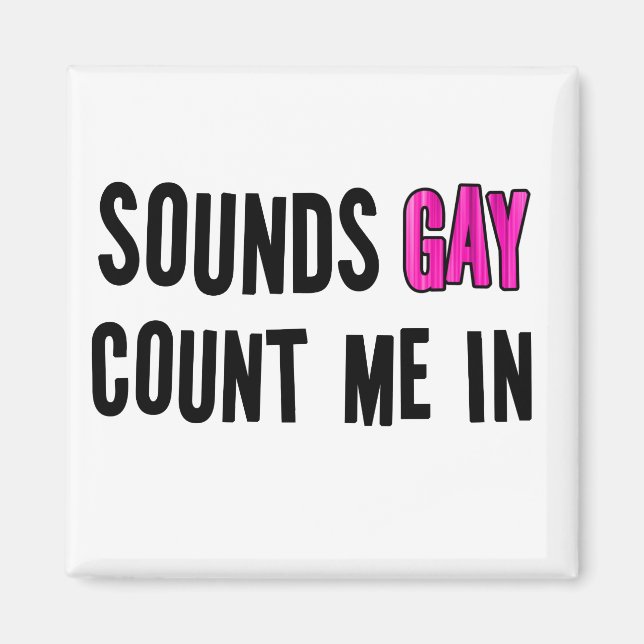 Sounds Gay Magnet (Front)