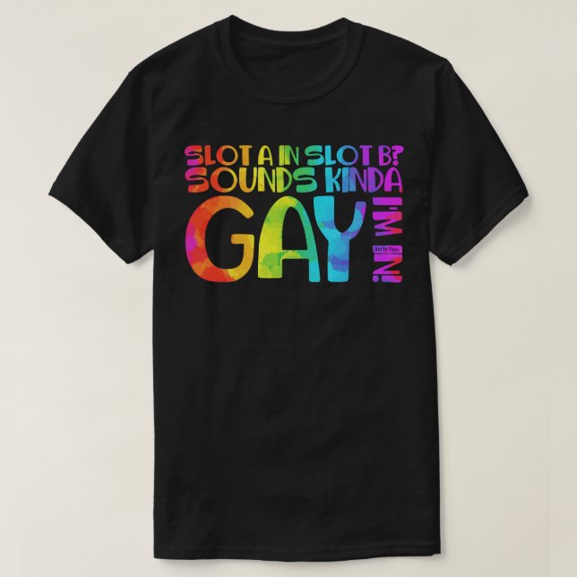 Sounds Kinda Gay T-Shirt (Design Front)