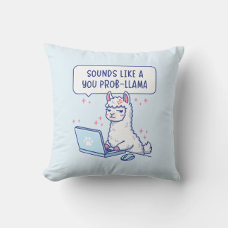 Sounds Like A You Prob-Llama - Cute Llama Office Cushion