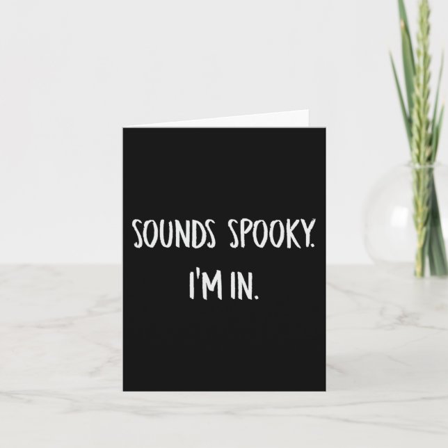 Sounds Spooky I'm In Fun Halloween Lover Fall Cree Card (Front)
