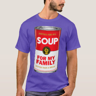 Soup for My FamilyTShirt 1  T-Shirt