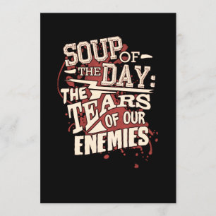 Soup Of The Day: The Tears of Our Enemies Invitation