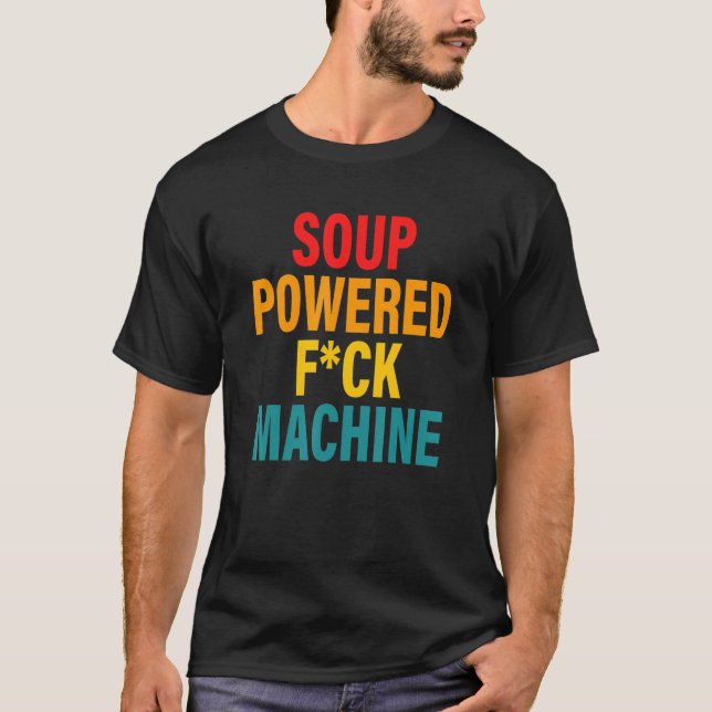 Soup Powered Fck Machine Apparel T-Shirt (Front)
