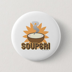 Souper! 6 Cm Round Badge