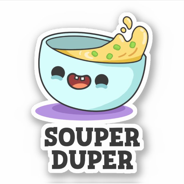 Souper Duper Funny Soup Pun  (Front)