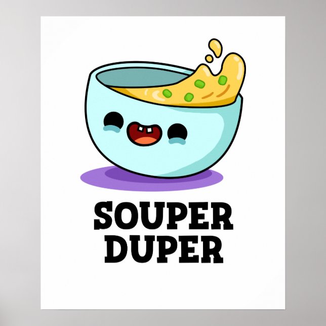 Souper Duper Funny Soup Pun Poster (Front)