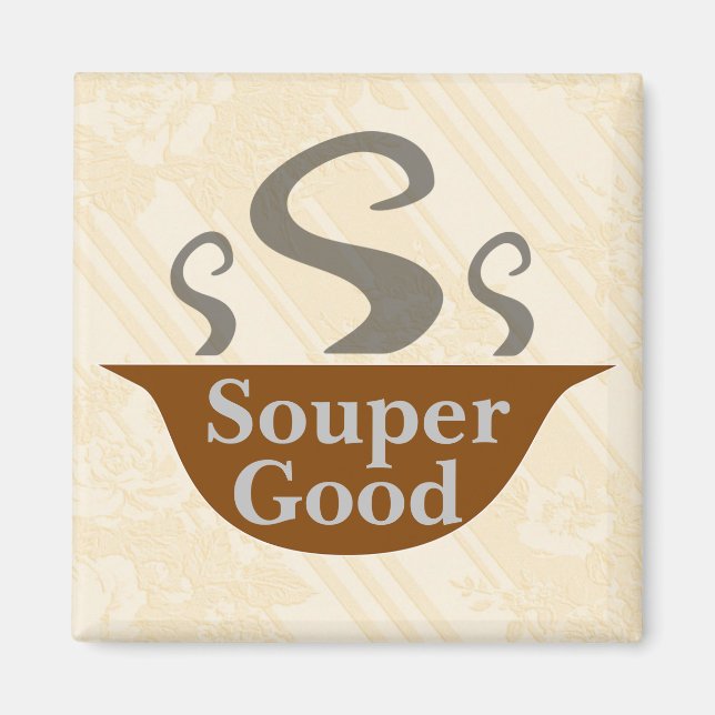 Souper Good Magnet (Front)