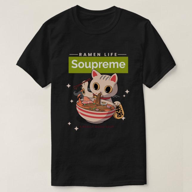 Soupreme - Good Soup - Cat Eating Ramen Noodles  T-Shirt (Design Front)