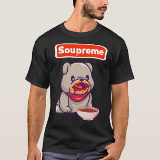 soupreme Good Soup Eating soup seven 1 T-Shirt