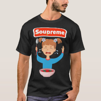 soupreme Good Soup Eating soup six T-Shirt