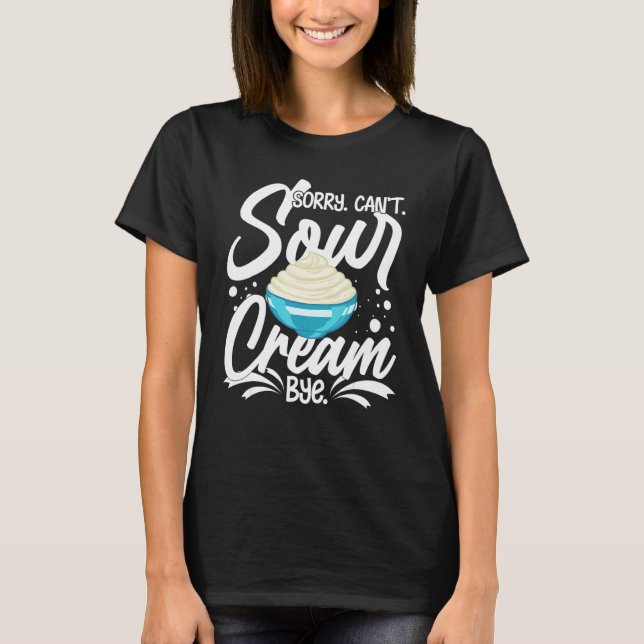 Sour Cream Sauce Vegan Dip Onion Dipping Keto Food T-Shirt (Front)