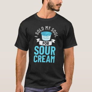 Sour Cream Sauce Vegan Dip Onion Dipping Keto Food T-Shirt