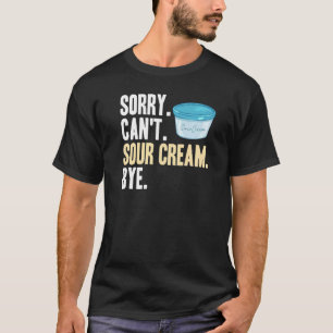 Sour Cream Sauce Vegan Dip Onion Dipping Keto Food T-Shirt