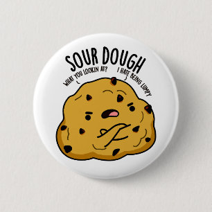 Sour Dough Funny Baking Pun  6 Cm Round Badge