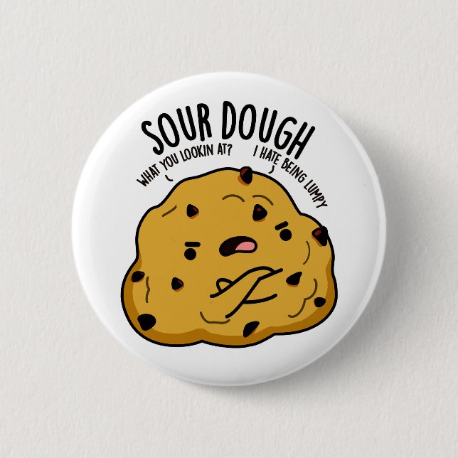 Sour Dough Funny Baking Pun  6 Cm Round Badge (Front)