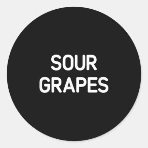 Sour Grapes, Funny, Jokes, Sarcastic Classic Round Sticker