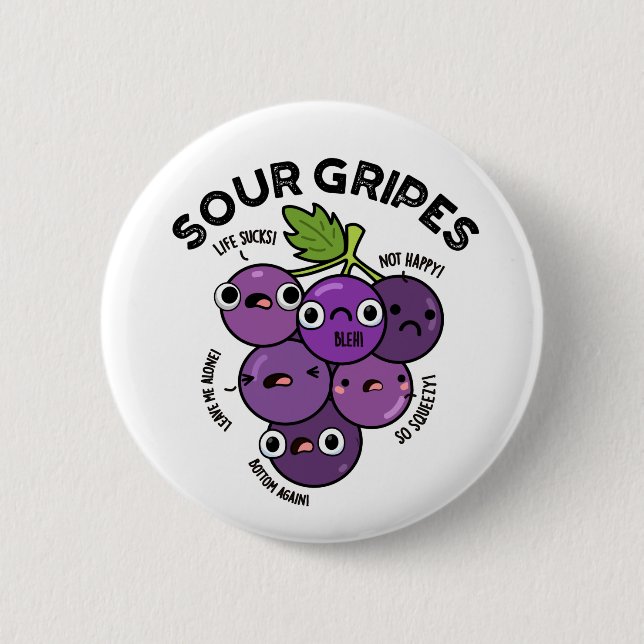 Sour Gripes Cute Fruit Grape Pun 6 Cm Round Badge (Front)