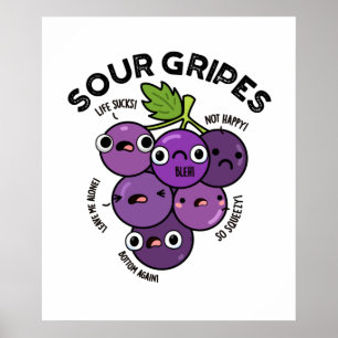 Sour Gripes Cute Fruit Grape Pun Poster